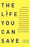 The Life You Can Save: How to Do Your Part to End World Poverty